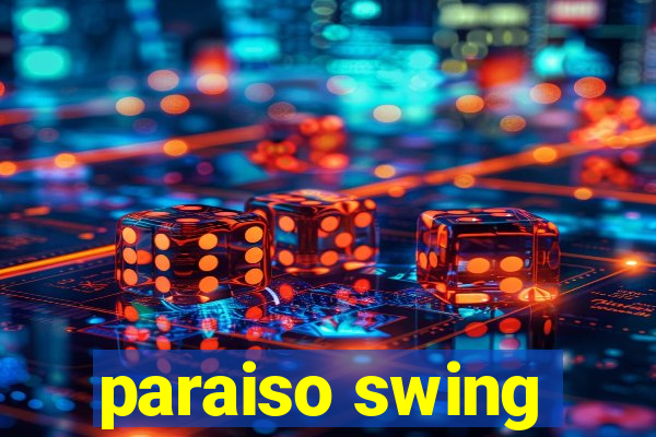 paraiso swing